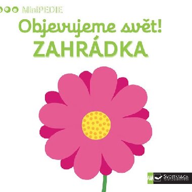 MiniPEDIE - Objevujeme svt! Zahrdka - Svojtka