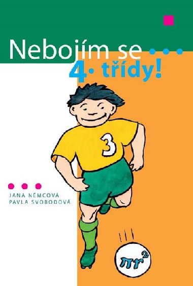 Nebojm se 4. tdy! - Jana Nmcov; Pavla Svobodov