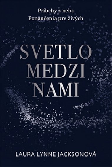 Svetlo medzi nami - Laura Lynne Jacksonov