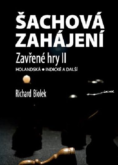 Šachová zahájení - Zavřené hry II - Richard Biolek