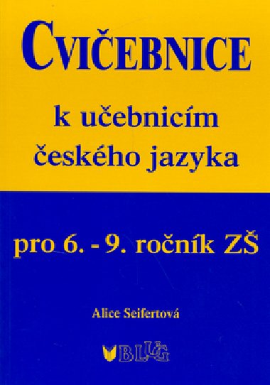 Cvičebnice k učebnicím českého jazyka pro 6.-9.ročník ZŠ - Alice Seifertová