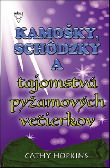 Kamoky, schdzky a tajomstv pyamovch veierkov - Cathy Hopkins