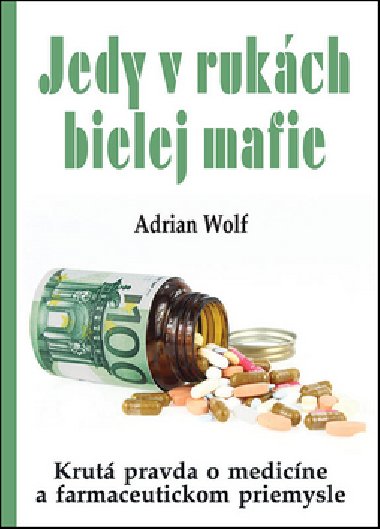 Jedy v rukch bielej mafie - Adrian Wolf