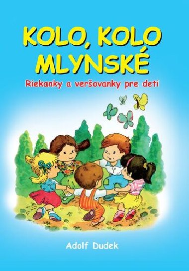 Kolo, kolo mlynsk - Adolf Dudek