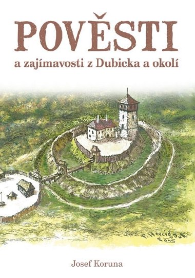 Povsti a zajmavosti z Dubicka a okol - Koruna Josef