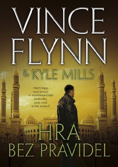 Hra bez pravidel - Vince Flynn; Kyle Mills