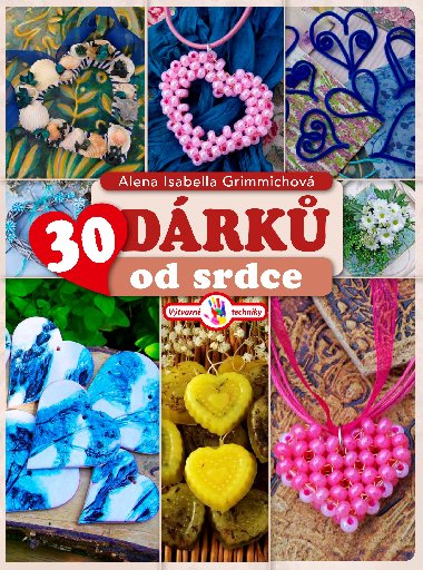 30 dárků od srdce - Alena Grimmichová