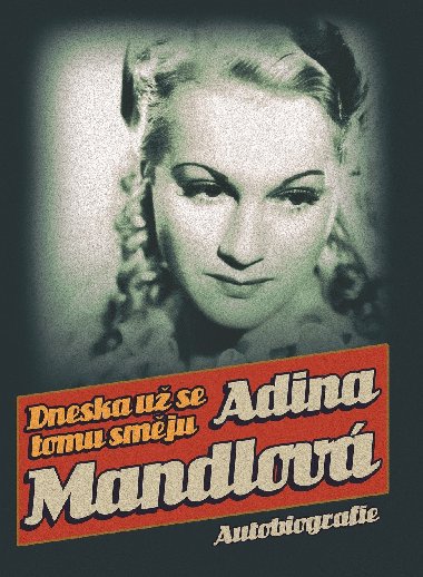 Dneska už se tomu směju - Adina Mandlová