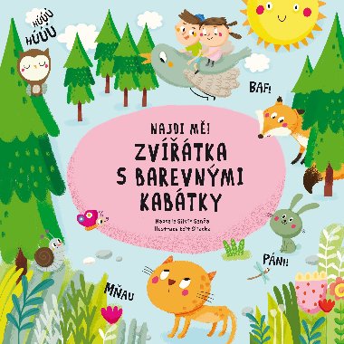 Najdi mě! Zvířátka s barevnými kabátky - Silvie Sanža