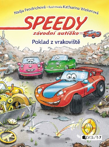 Speedy, závodní autíčko - Poklad z vrakoviště - Fendrichová Nadja