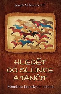 Hledt do slunce a tanit - Joseph M. Marshall III.