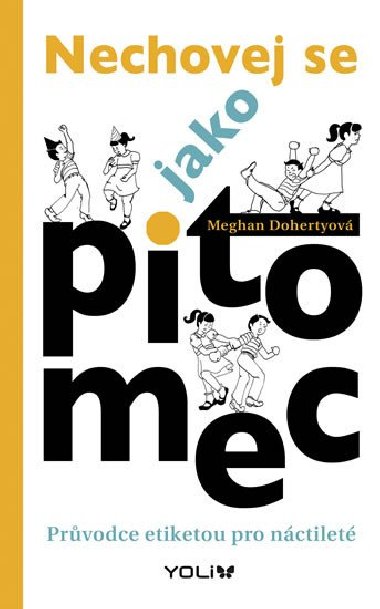 Nechovej se jako pitomec - Prvodce etiketou pro nctilet - Meghan Dohertyov