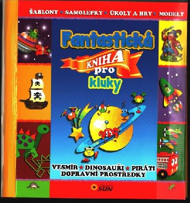Fantastick kniha pro kluky - Nakladatelstv SUN