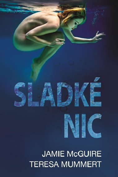 Sladk nic - McGuire Jamie, Mummert Teresa,
