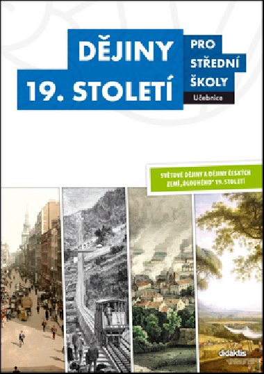 Djiny 19. stolet pro stedn koly Uebnice - Josef aur; V. Kaka; M. Hochel