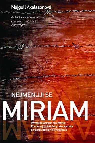 Nejmenuji se Miriam - Majgull Axelssonov