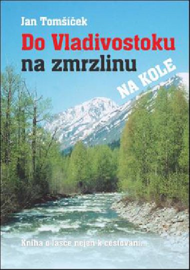 Do vladivostoku na zmrzlinu na kole - Jan Tomšíček
