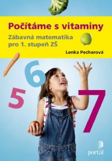 Potme s vitaminy - Zbavn matematika pro 1. stupe Z - Lenka Pecharov