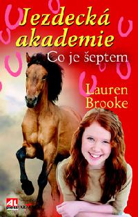 Jezdeck akademie Co je eptem - Lauren Brooke