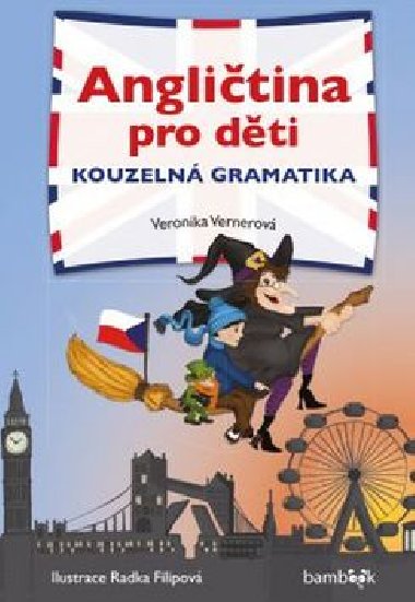 Anglitina pro dti - Kouzeln gramatika - Veronika Vernerov