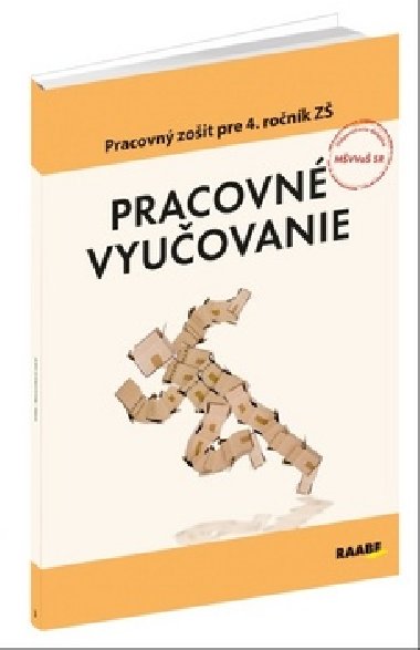 Pracovn vyuovanie Pracovn zoit pre 4. ronk Z - Rastislav Geschwandtner; Kristna Kissov