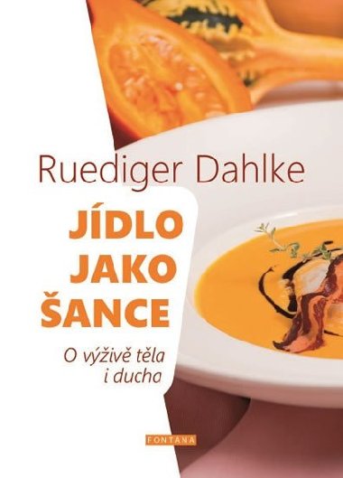 Jídlo jako šance - Ruediger Dahlke