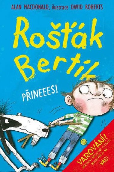 Rošťák Bertík Přineees! - Alan MacDonald