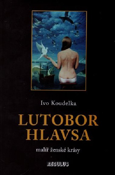 Lutobor Hlavsa - mal ensk krsy - Ivo Koudelka