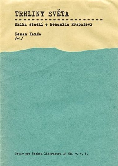 Trhliny svta: Kniha studi o Bohumilu Hrabalovi - Roman Kanda
