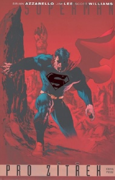 Superman pro ztek - Brian Azzarello; Jim Lee