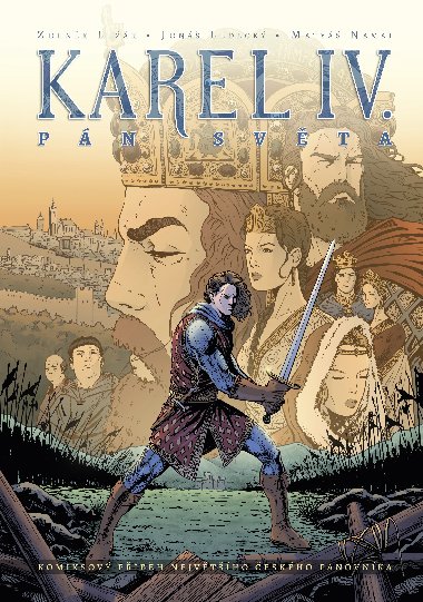 Karel IV. Pán světa - Komiksový příběh největšího českého panovníka - Zdeněk Ležák