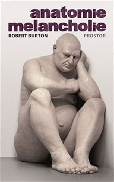 Anatomie melancholie - Robert Burton