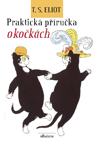 Praktick pruka o kokch - T. S. Eliot, Nicholas Bentley
