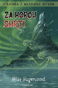 Straidla z Mrazivho ostrova - Za Horou smrti - Hilde Hagerup, Karel Jerie