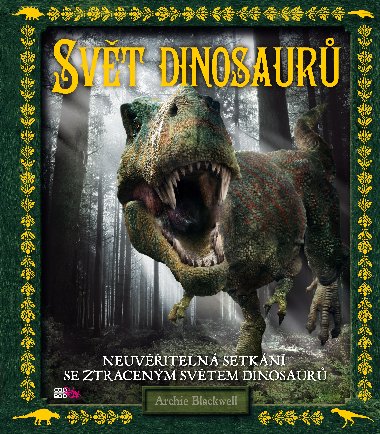Svt dinosaur - neuviteln setkn se ztracenm svtem di - Blackwell Archie