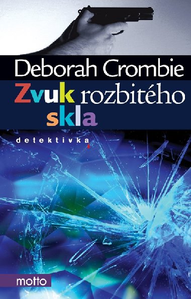 Zvuk rozbitho skla - Crombie Deborah