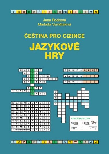 etina pro cizince - Jazykov hry - Rodrov Jana, Vymtalov Markta,