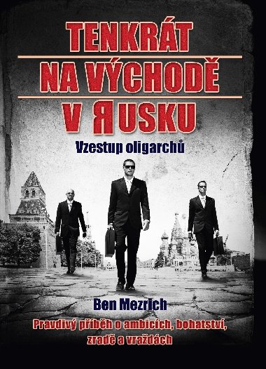 Tenkrát na východě v Rusku - Ben Mezrich