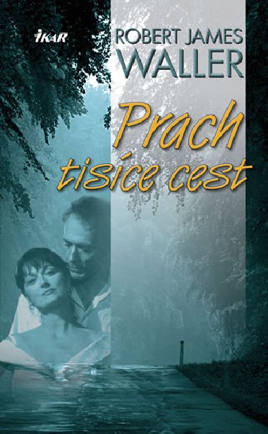 Prach tisce cest - Robert James Waller