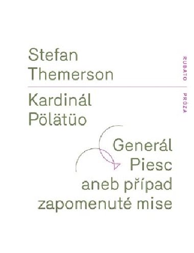 Kardinl Plto / Generl Piesc aneb ppad zapomenut mise - Stefan  Themerson