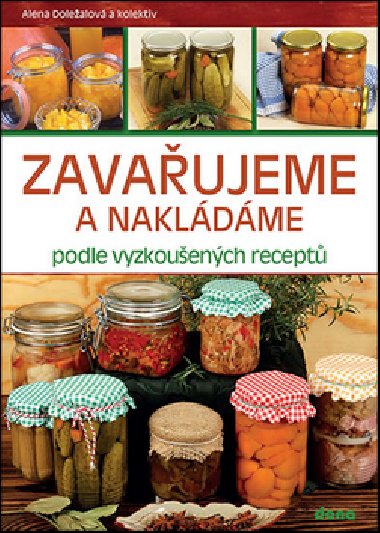 Zavaujeme a nakldme podle vyzkouench recept - Alena Dolealov