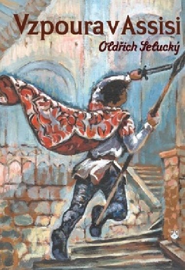 Vzpoura v Assisi - Oldich Seluck