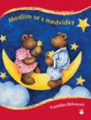 Modlm se s medvdky - Frantika Bhmov