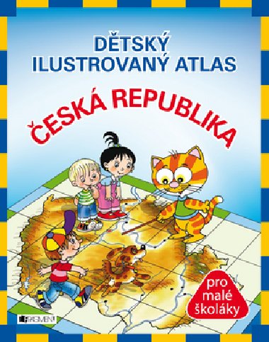 Dtsk ilustrovan atlas - esk republika - Petra Fantov
