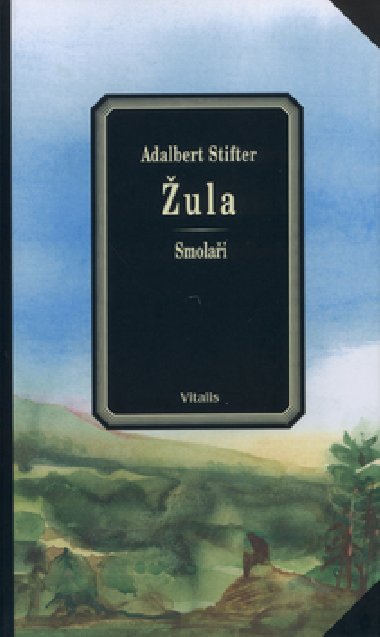 ula/smolai - Adalbert Stifter; Karel Hruka