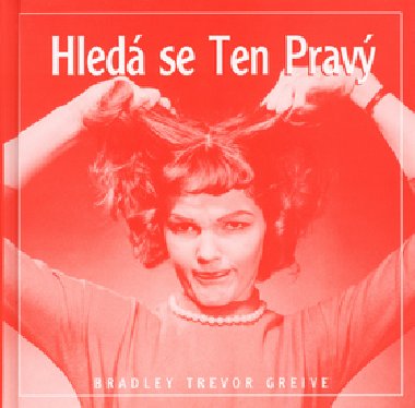 Hled se ten prav - Bradley Trevor Greive