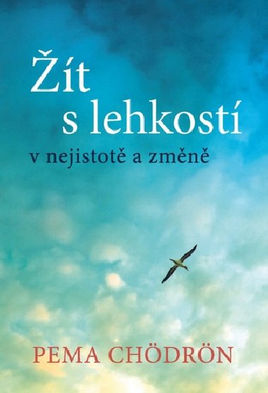 t s lehkost v nejistot a zmn - Pema Chdrnov
