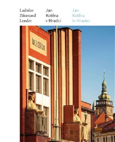 Jan Kotra v Hradci / Jan Kotra in Hradec - Ladislav Zikmund Lender