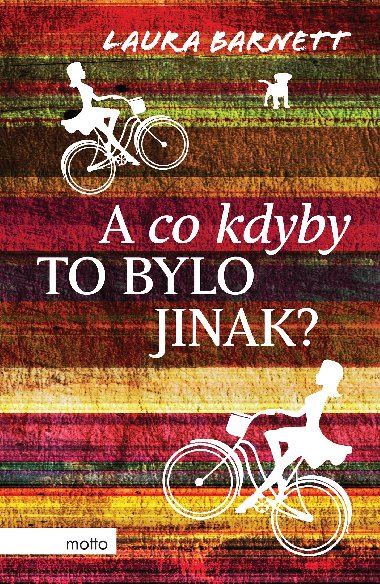 A co kdyby to bylo jinak? - Laura Barnett
