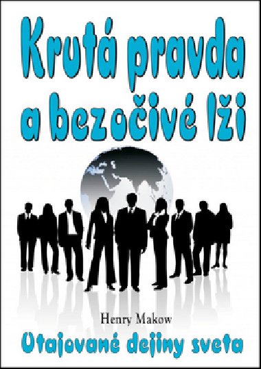 Krut pravda a bezoiv li - Henry Makow